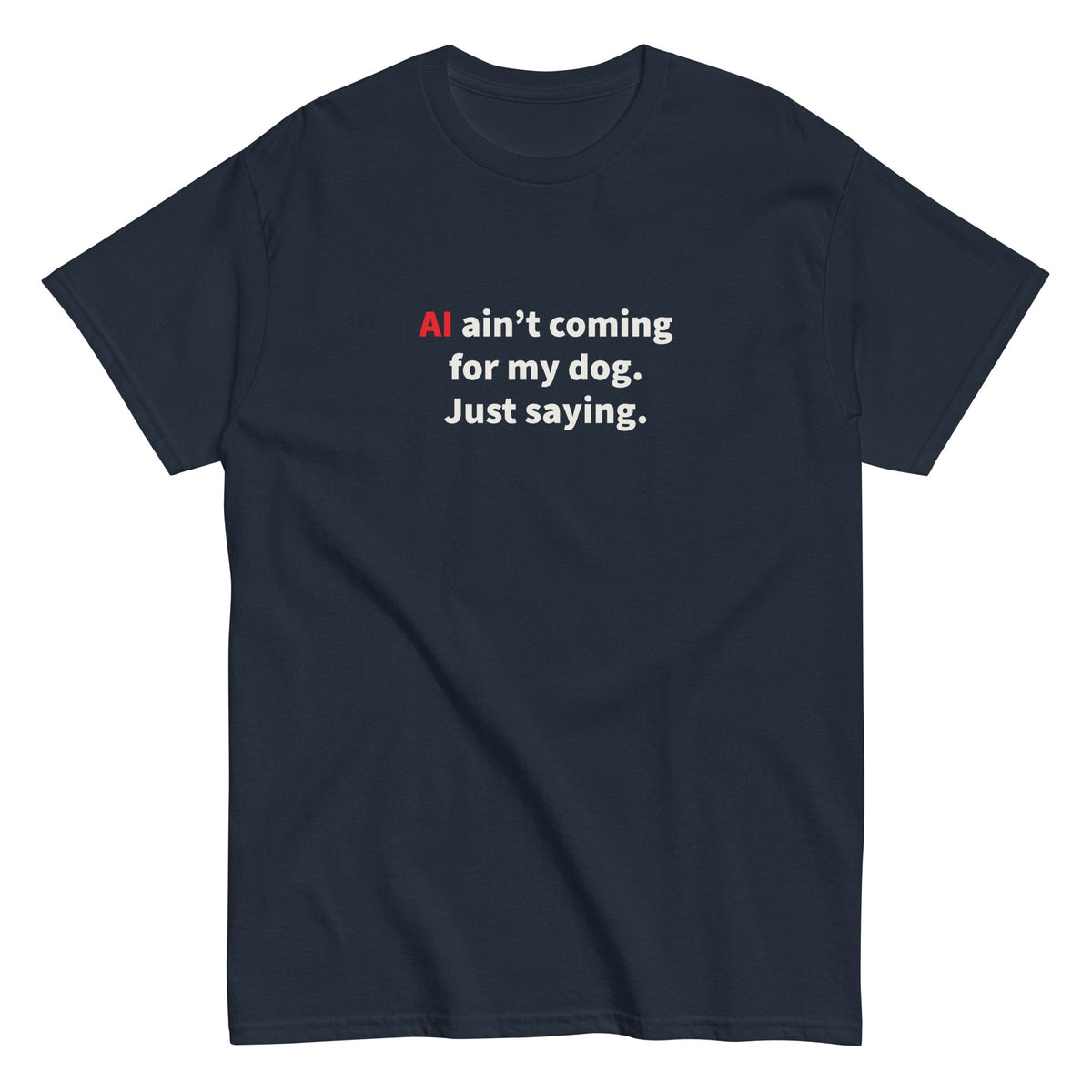 AI Ain't Coming for My Dog Tee — product view | THiNK LiKE A DOG®