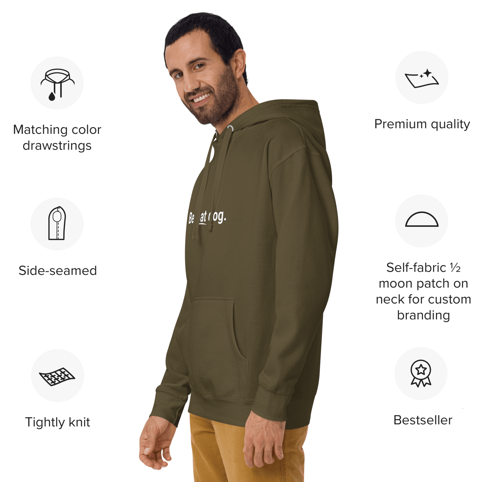 A person in an olive green "Be That Dog" Simple Statement Hoodie by THiNK LiKE A DOG®, featuring matching drawstrings, premium quality, side-seamed design, self-fabric patch, tight knit, and bestseller label—ideal for minimalist and confident dog lovers.
