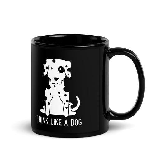 The Funny Dog Mug – Dalmatian Design for Pet Lovers by THiNK LiKE A DOG® is a black mug featuring a cartoon Dalmatian and playful slogan—an ideal gift for dog lovers and anyone who enjoys humorous pet-themed mugs.