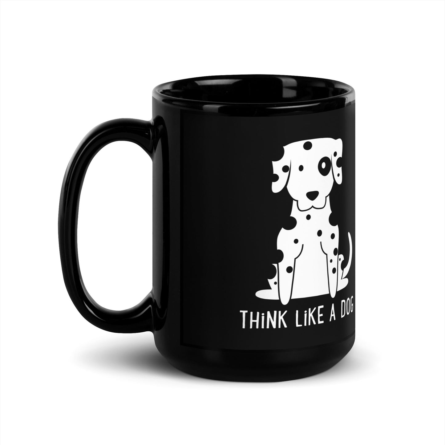 The Funny Dog Mug – Dalmatian Design for Pet Lovers by THiNK LiKE A DOG® features a white cartoon Dalmatian and "THINK LIKE A DOG" text—perfect as a humorous mug or dog lover gift.