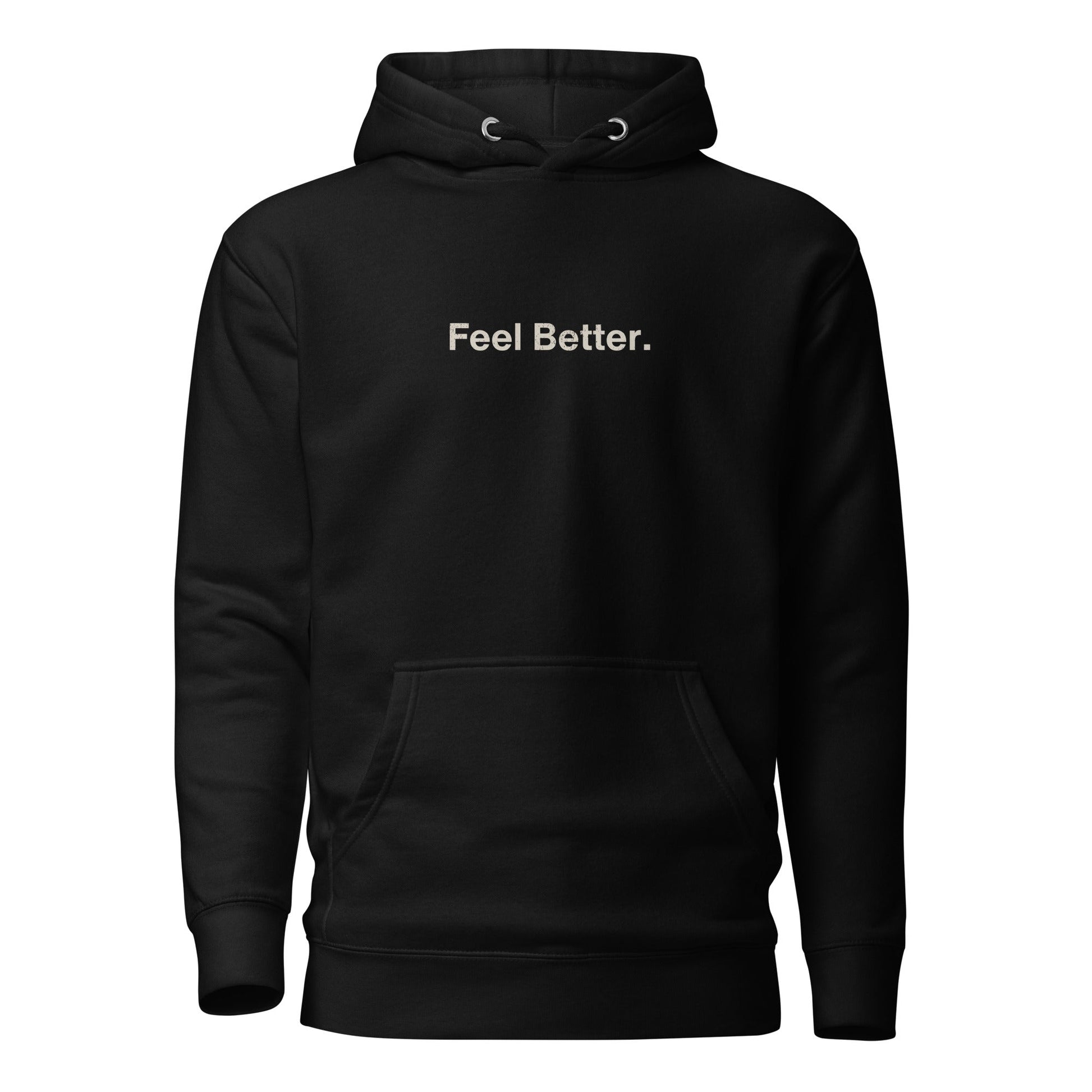 The THiNK LiKE A DOG® Dog Lover Hoodie features "Feel Better." in white on black, a front pocket, and is perfect for dog moms or any dog lover.