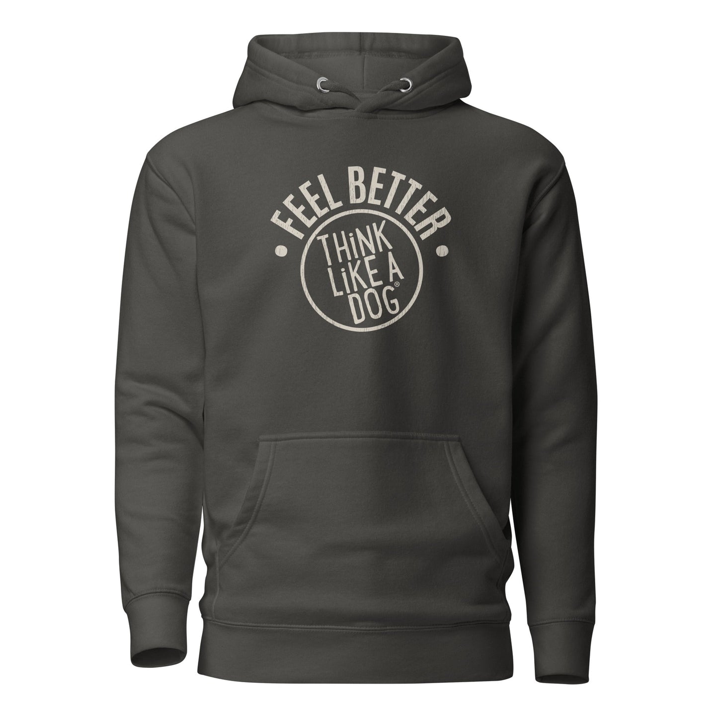 Dark green hoodie by THiNK LiKE A DOG® features "Feel Better, Think Like a Dog" in white—ideal for dog lovers and pet parents focused on mental wellness. Officially named the Feel Better Dog Lover Hoodie, it's a cozy gift for dog moms and pet owners.