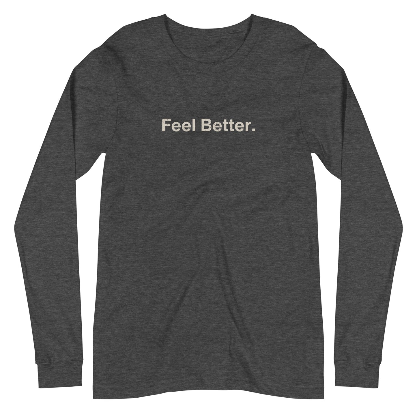 Feel Better Dog Lover Long Sleeve Tee – Comfort and Style for Pet Parents - THiNK LiKE A DOG®