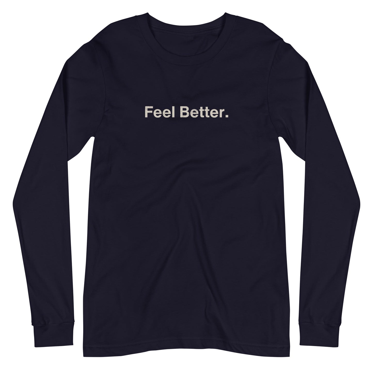 Feel Better Dog Lover Long Sleeve Tee – Comfort and Style for Pet Parents - THiNK LiKE A DOG®