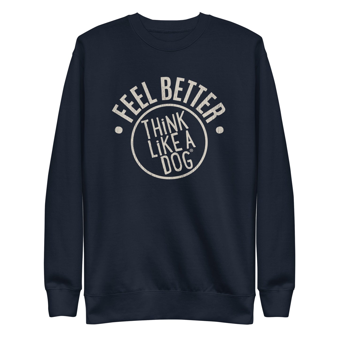 The black "Feel Better Dog Lover Sweatshirt" by THiNK LiKE A DOG® offers unisex comfort with a bold logo, featuring a circular "Feel Better, Think Like a Dog" design on the front—perfect for dog lovers and those seeking pawsitive vibes.