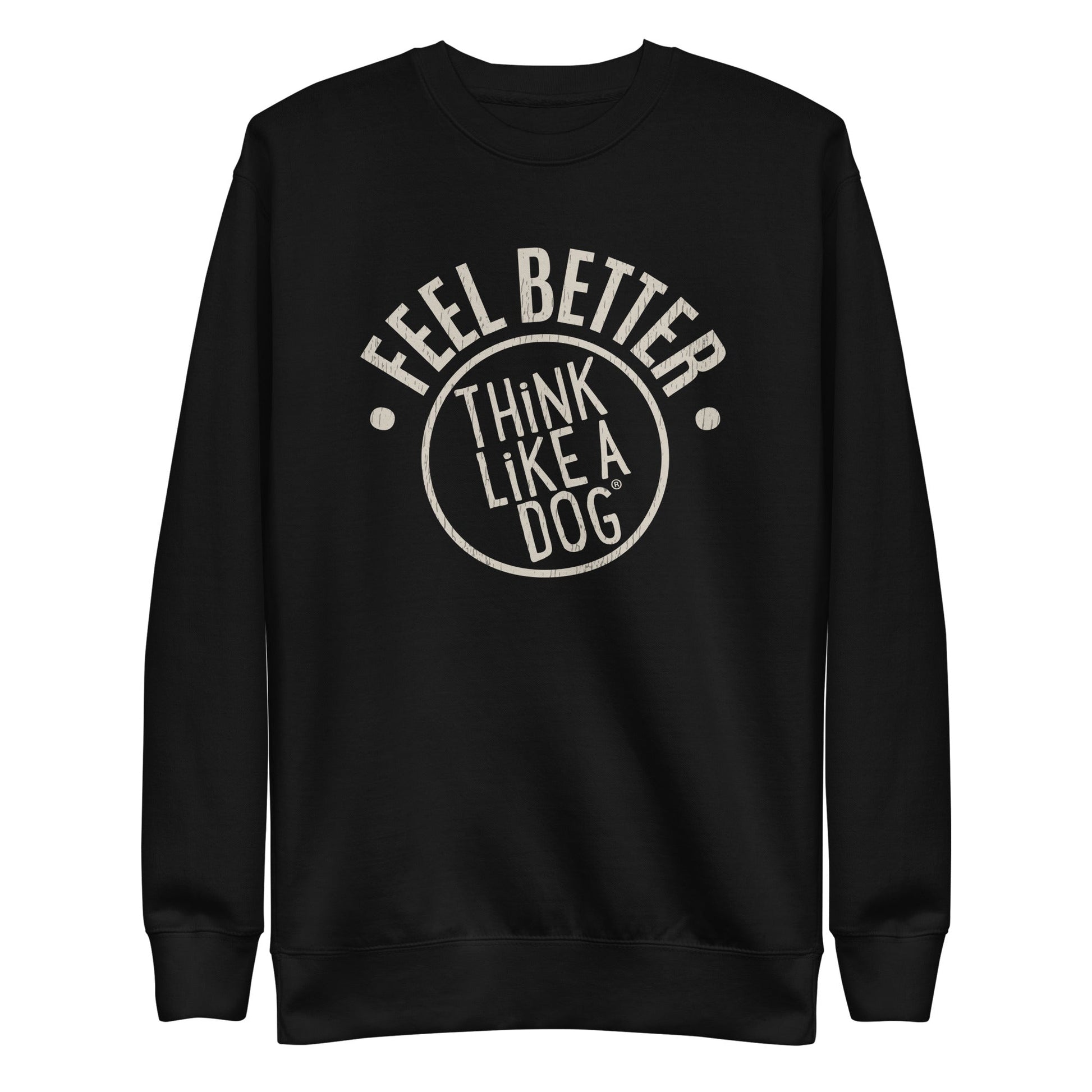 The Feel Better Dog Lover Sweatshirt by THiNK LiKE A DOG® embodies "Feel Better, Think Like a Dog" with unisex comfort. Perfect for dog lovers seeking pet-inspired coziness and pawsitive vibes, this black sweatshirt blends style with a playful spirit.