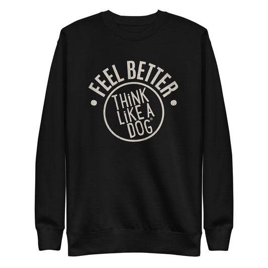 The Feel Better Dog Lover Sweatshirt by THiNK LiKE A DOG® embodies "Feel Better, Think Like a Dog" with unisex comfort. Perfect for dog lovers seeking pet-inspired coziness and pawsitive vibes, this black sweatshirt blends style with a playful spirit.