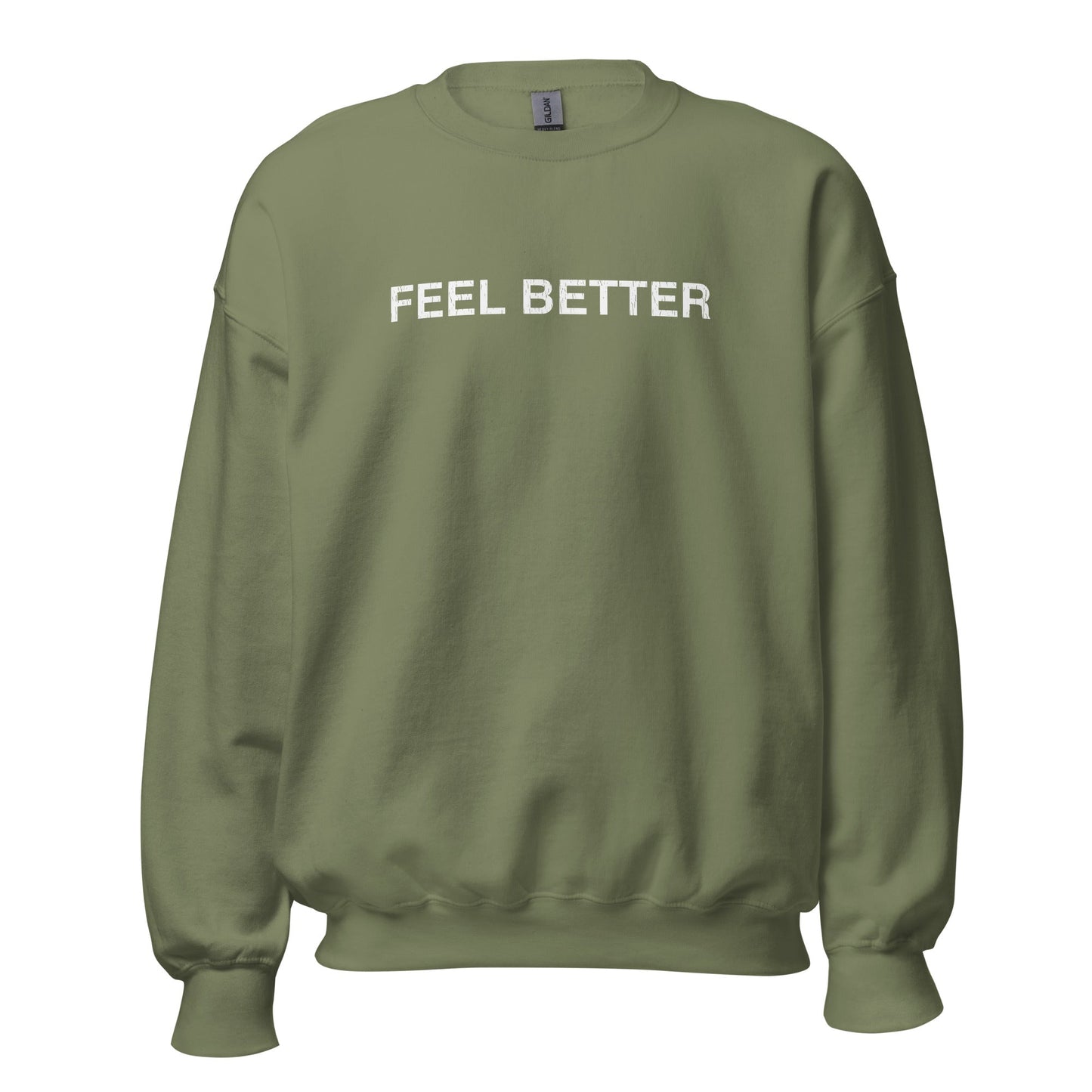 THiNK LiKE A DOG® offers the Feel Better Inspirational Comfort Sweatshirt, a unisex crewneck in green with "FEEL BETTER" boldly printed in white, perfect for wrapping yourself in comfort and positivity.