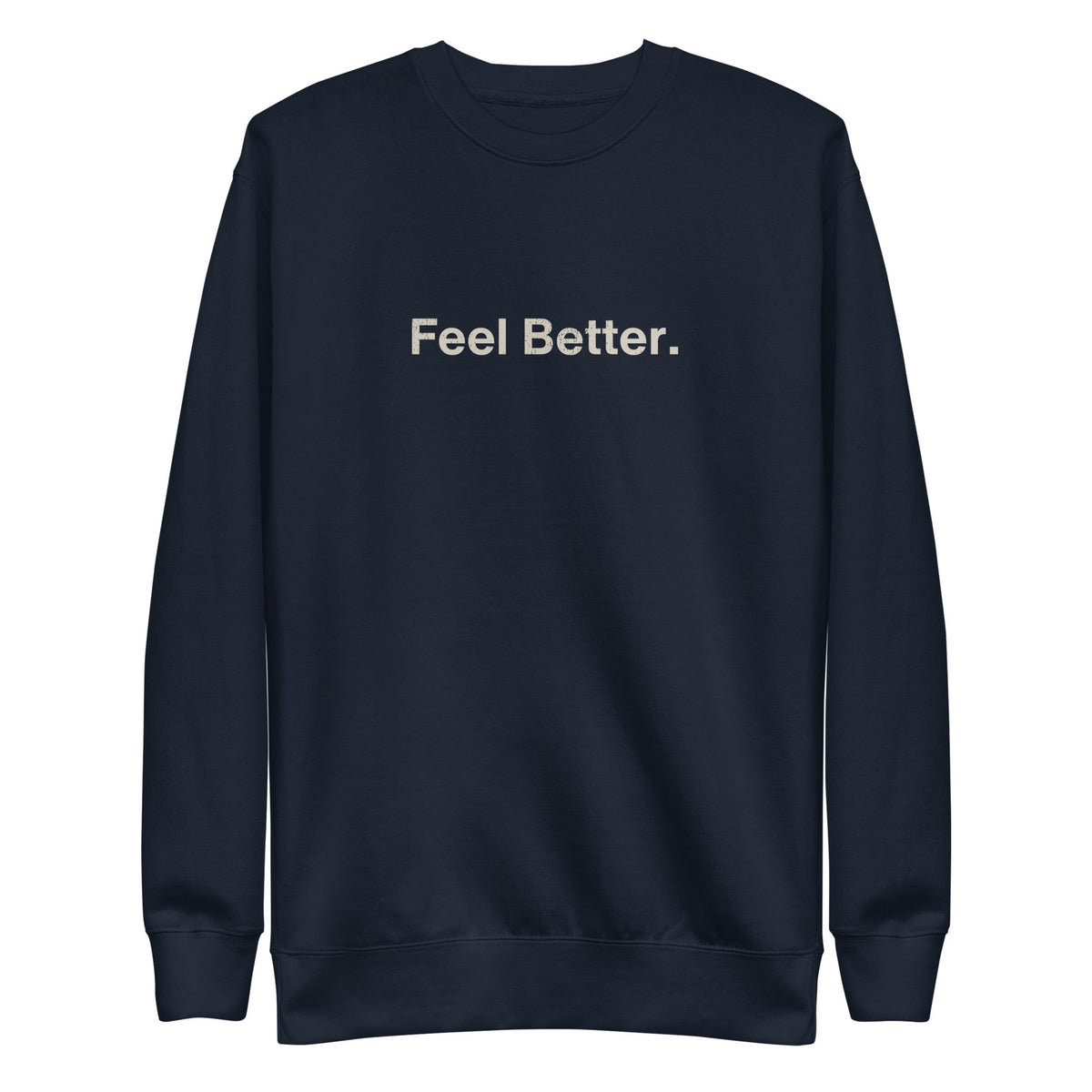 The Feel Better. Dog Lover Sweatshirt is a navy blue crewneck with "Feel Better." printed in white,…