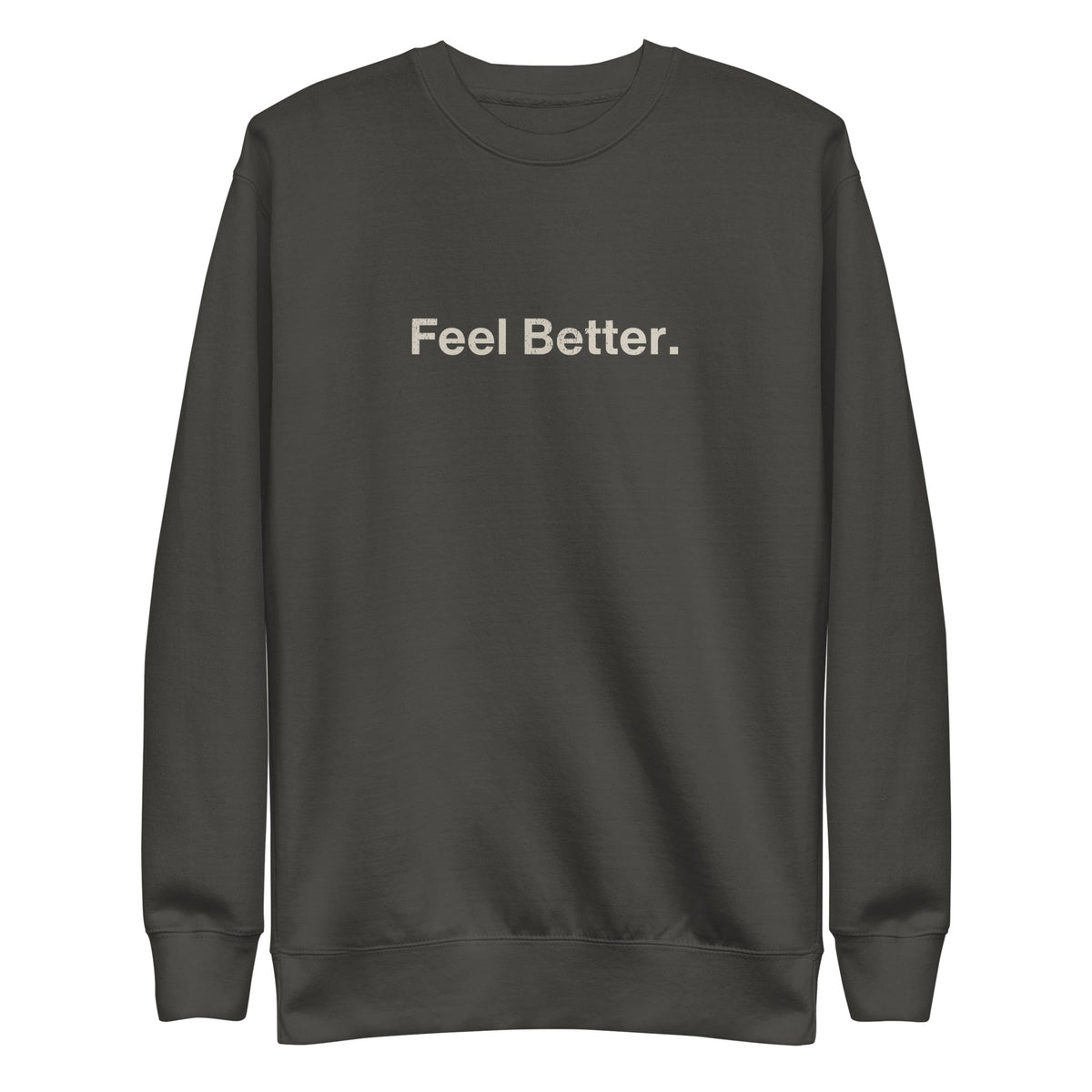 The Feel Better. Dog Lover Sweatshirt is a plain dark sweatshirt featuring "Feel Better." in light…