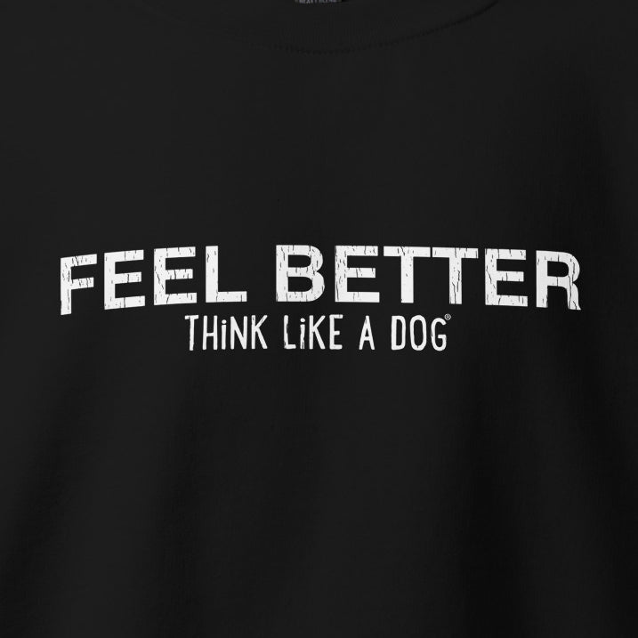 The "Feel Better, Think Like a Dog®" Cozy Inspirational Sweatshirt by THiNK LiKE A DOG® is ideal for dog lovers and mindfulness enthusiasts looking for canine-inspired wisdom.