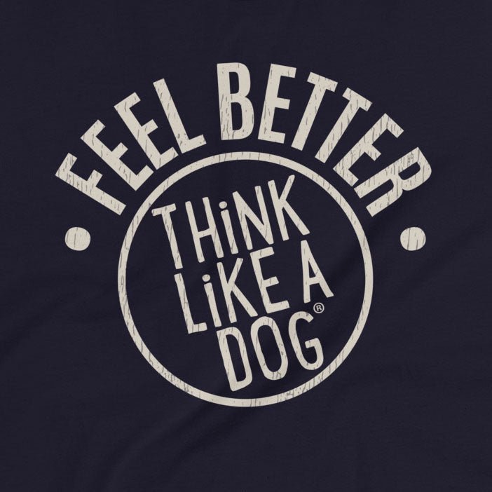 The THiNK LiKE A DOG® "Feel Better" Women's T-Shirt features a large logo on a dark background with "FEEL BETTER THINK LIKE A DOG" text, perfect for dog lovers and animal enthusiasts seeking ultra-soft comfort.