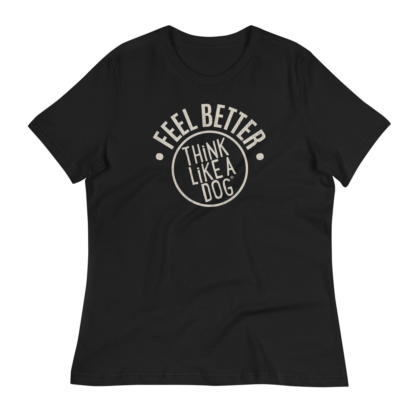 Ultra-soft black Feel Better Women's T-Shirt by THiNK LiKE A DOG®, with a circular white text design saying "FEEL BETTER, THINK LIKE A DOG." Ideal for dog moms and animal lovers seeking comfort and style.