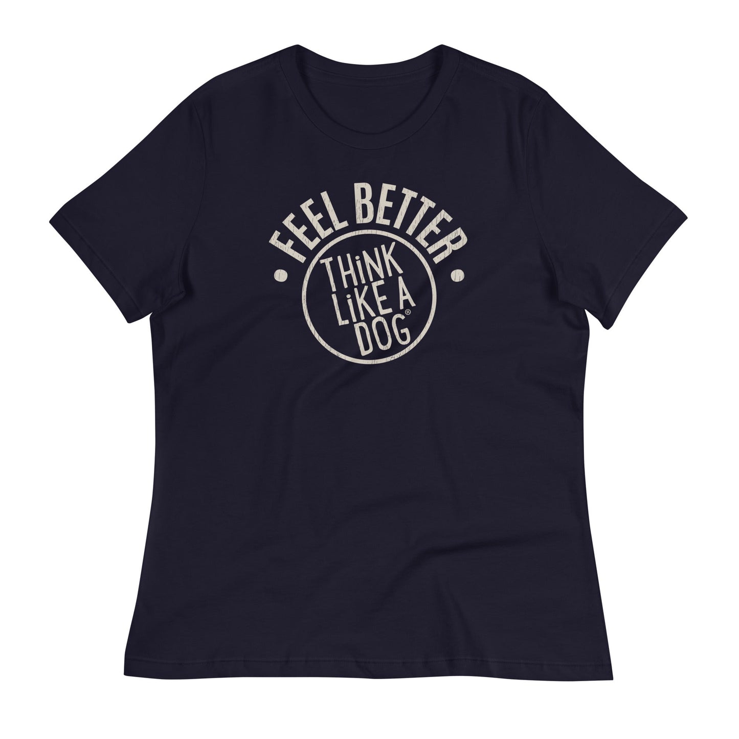 The Feel Better Women's T-Shirt by THiNK LiKE A DOG® is ultra-soft in black, featuring "FEEL BETTER" above and "THINK LIKE A DOG" in a crisp white circle. It's perfect for dog moms who embrace their furry friends' mindset.