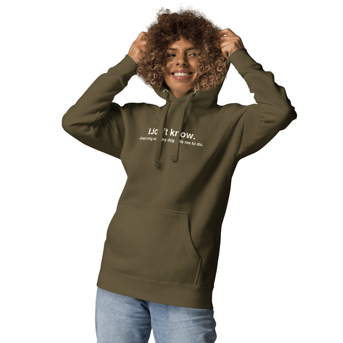 Funny Dog Hoodie – "I Don’t Know, Just Doing What My Dog Tells Me" - THiNK LiKE A DOG®