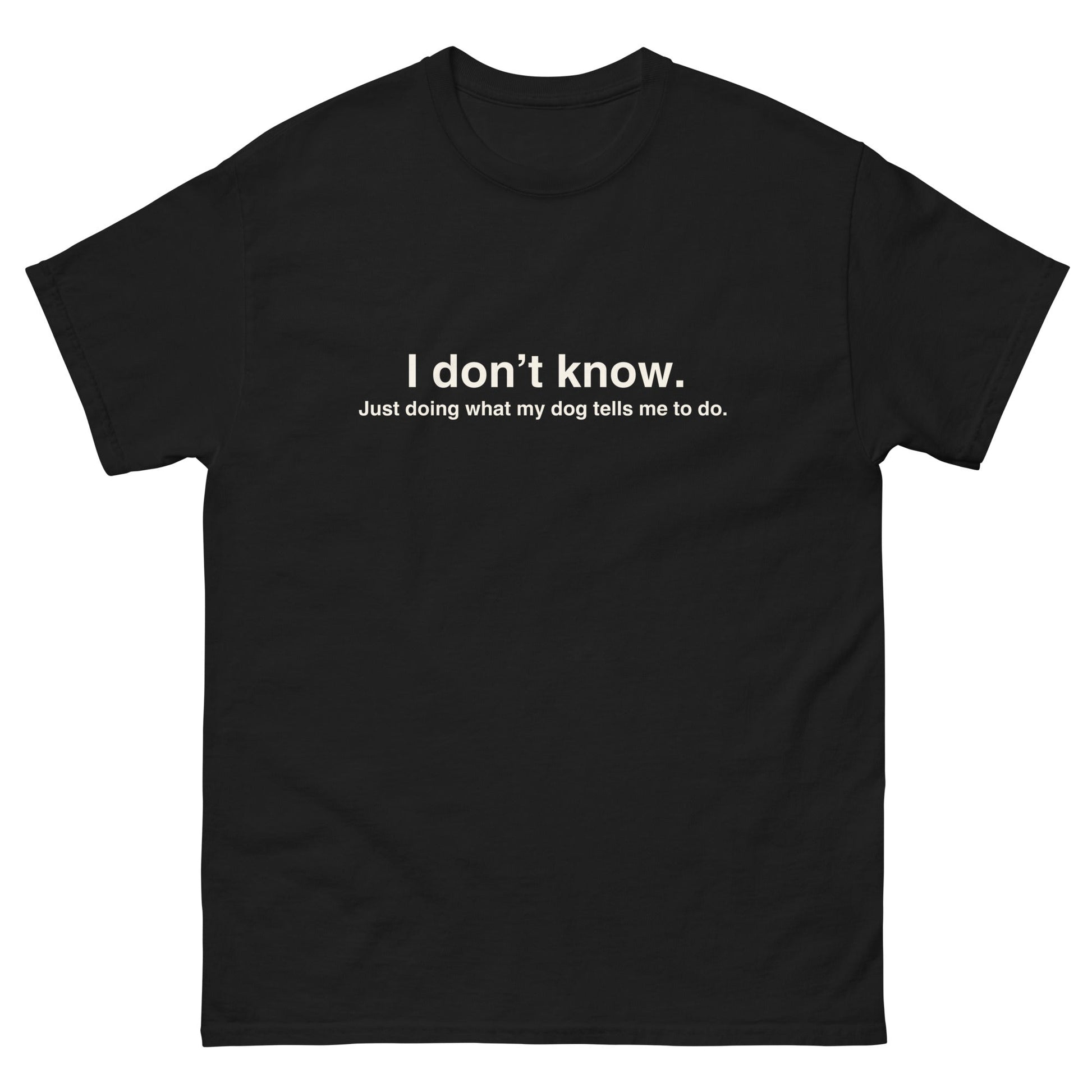 The Funny Dog Shirt – Just Doing What My Dog Tells Me by THiNK LiKE A DOG® features a humorous black dog theme and is the perfect gift for any dog owner or dog lover.