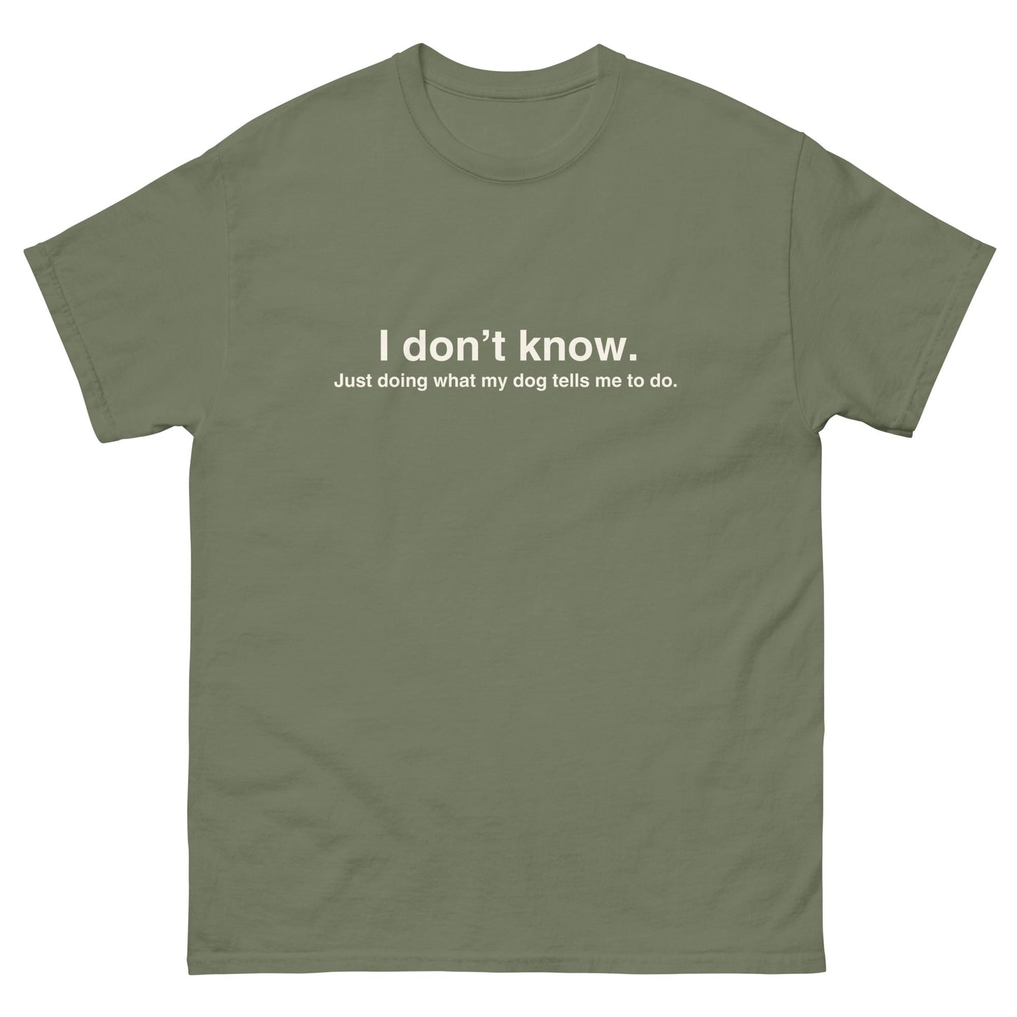Funny Dog Shirt - "Just Doing What My Dog Tells Me" | Unique Dog Apparel - THiNK LiKE A DOG®