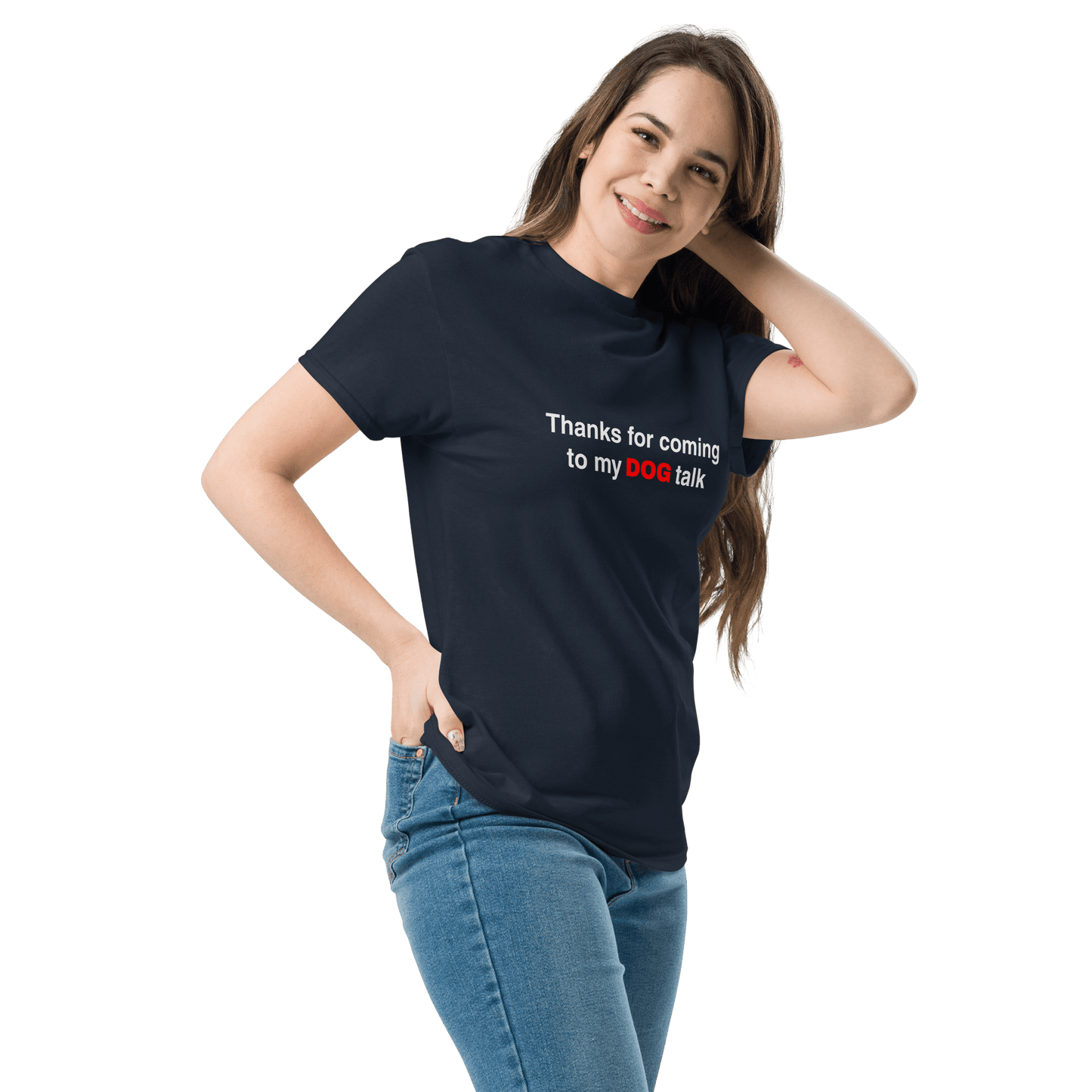 A smiling woman stands with one hand on her hip, wearing the THiNK LiKE A DOG® "Funny Dog Shirt – Thanks for Coming to My Dog Talk," a humorous tee and perfect gift for dog lovers.