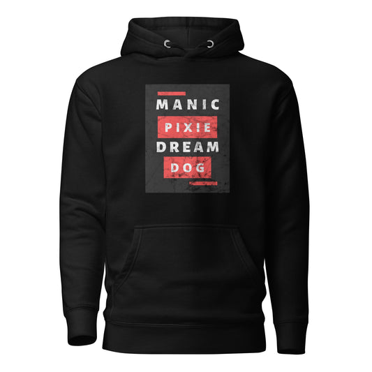The Manic Pixie Dream Dog Hoodie by THiNK LiKE A DOG® features a bold front graphic in white and red—perfect funny dog hoodie and a great gift for pet lovers seeking whimsical comfort.