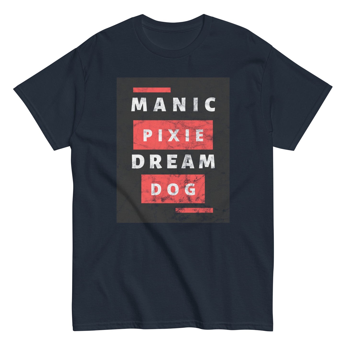 Discover the THiNK LiKE A DOG® Manic Pixie Dream Dog T-Shirt, showcasing a bold block letter design with "MANIC PIXIE DREAM DOG" in white and pink on a dark background—ideal for any dog lover's wardrobe.