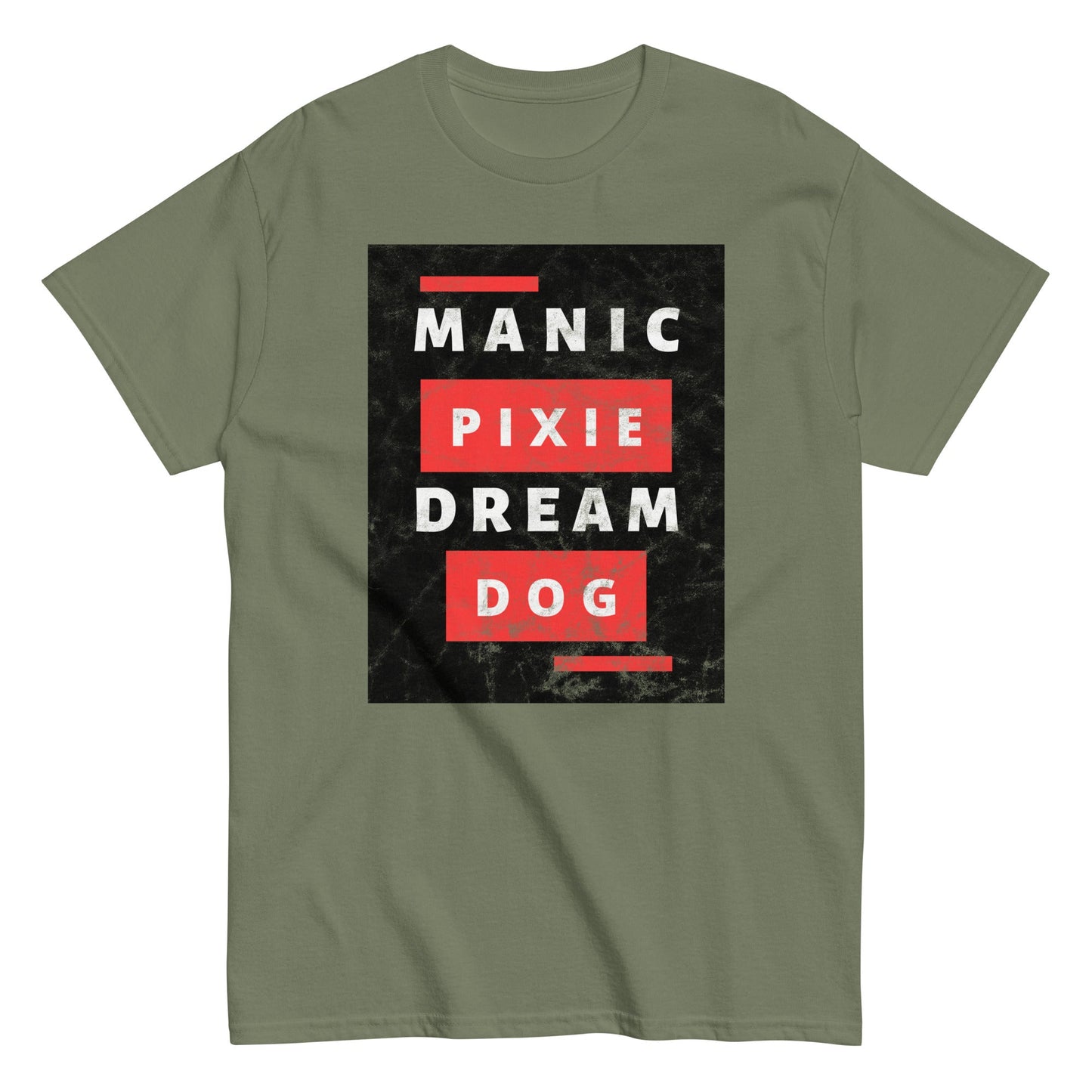 Enhance any dog lover's wardrobe with THiNK LiKE A DOG®'s olive green "Manic Pixie Dream Dog" T-shirt, featuring a bold block letter design on a black background with striking red text boxes.