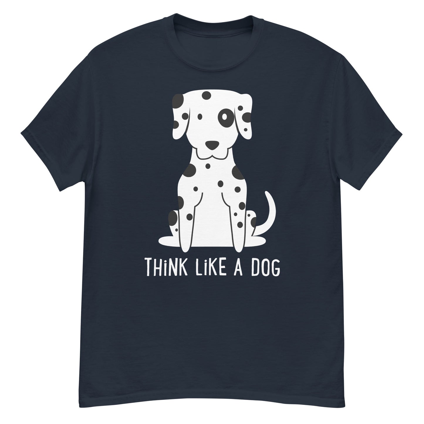 The THiNK LiKE A DOG® Classic Dalmatian Tee is ideal for dog lovers, featuring a playful cartoon Dalmatian with the message "THiNK LiKE A DOG.