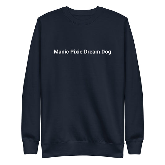 This navy sweatshirt by THiNK LiKE A DOG® combines cozy fabric with a minimalist design, showcasing the playful "Manic Pixie Dream Dog" print—ideal for dog lovers.