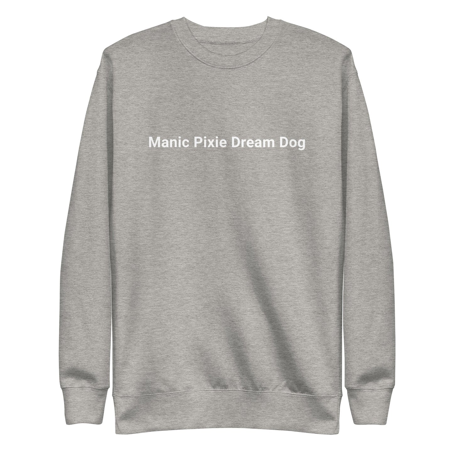 The THiNK LiKE A DOG® Minimalist Manic Pixie Dream Dog Sweatshirt features simple, stylish gray design with a white front text—ideal for dog lovers and minimalist fashion enthusiasts looking to elevate their casual wardrobe.