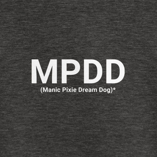 The Manic Pixie Dream Dog Definition Sweatshirt – Minimalist Comfort by THiNK LiKE A DOG® is a dark gray unisex dog sweatshirt with bold "MPDD" and "(Manic Pixie Dream Dog)*", making it a perfect gift for pet lovers.