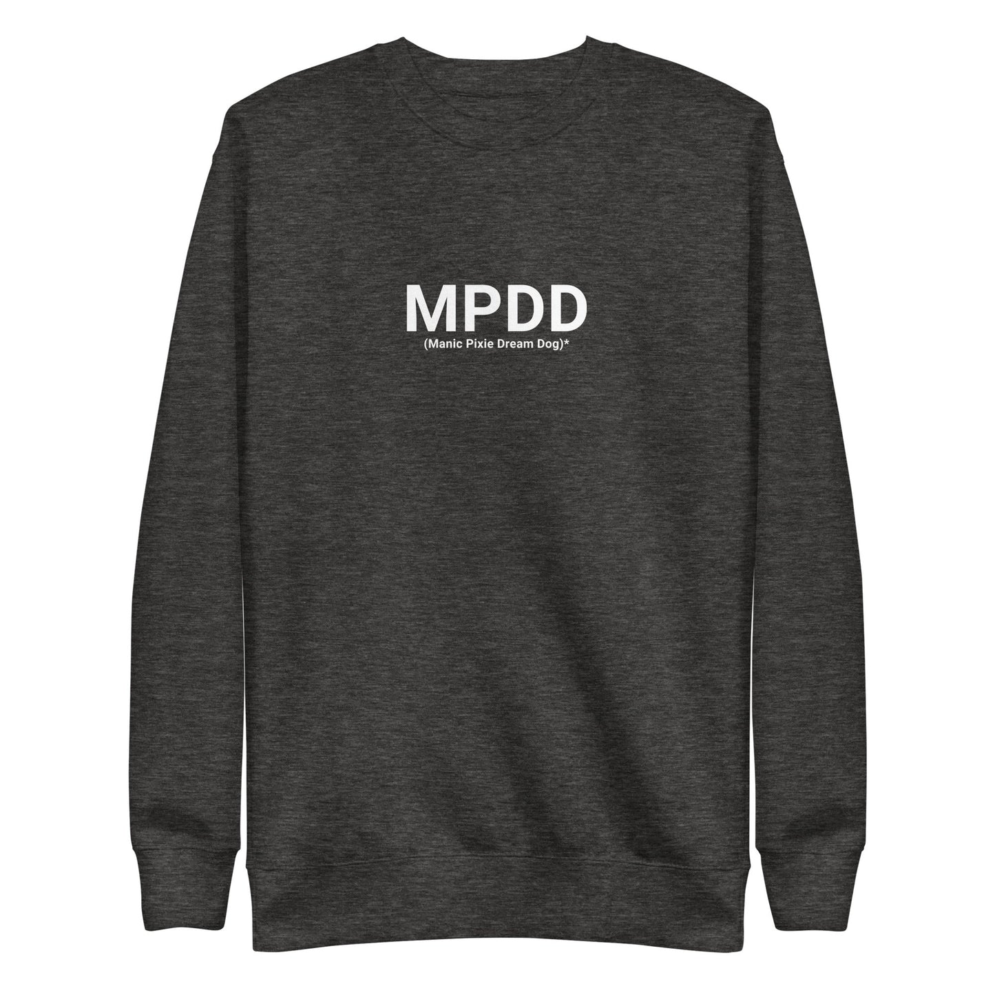 The THiNK LiKE A DOG® Manic Pixie Dream Dog Definition Sweatshirt – Minimalist Comfort is a dark gray unisex dog sweatshirt with “MPDD (Manic Pixie Dream Dogs)” in white—ideal gift for pet lovers.
