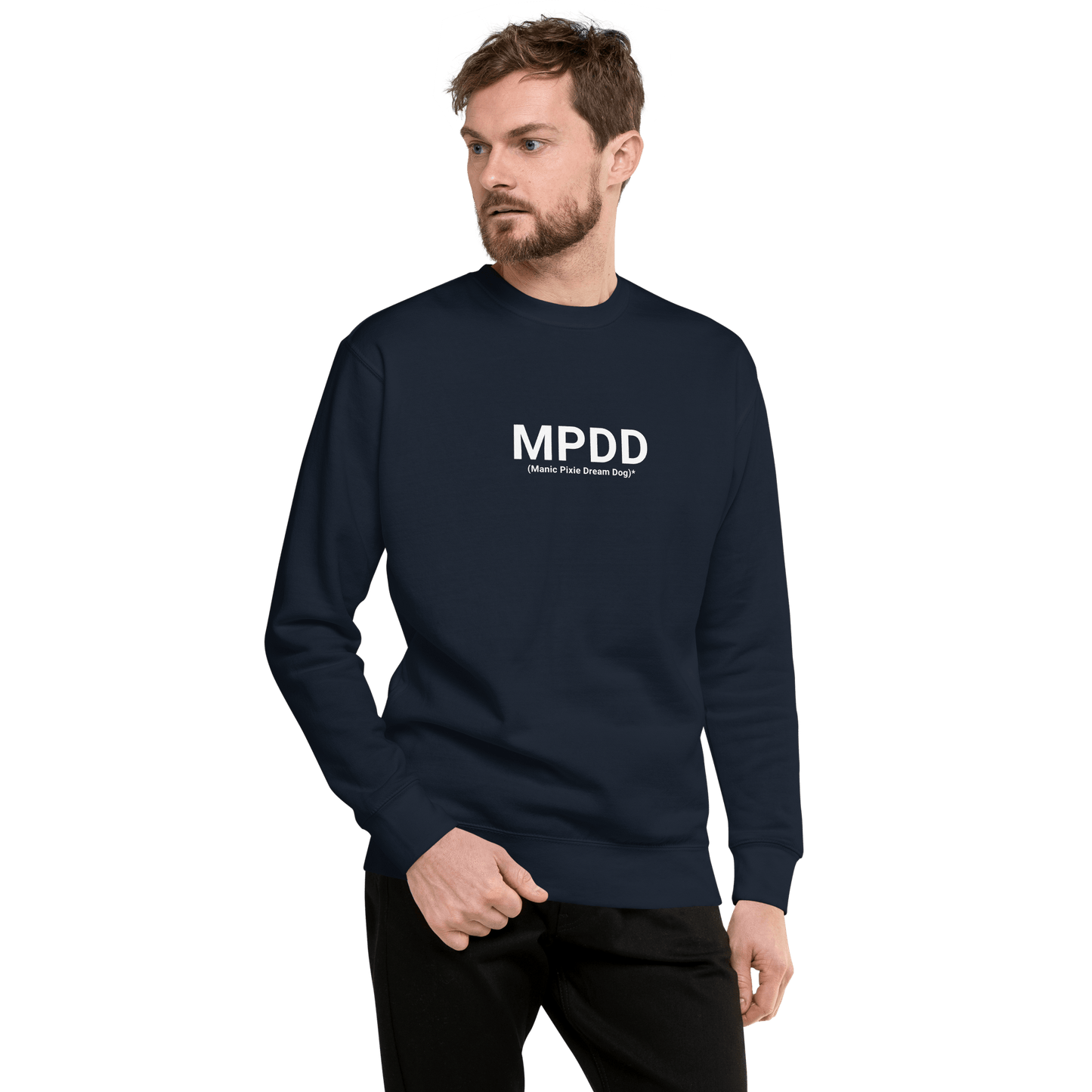 A man wears the THiNK LiKE A DOG® Manic Pixie Dream Dog Definition Sweatshirt – Minimalist Comfort in navy blue, featuring “MPDD (Make Philz Dream Drops)” in white—a great gift for pet lovers.