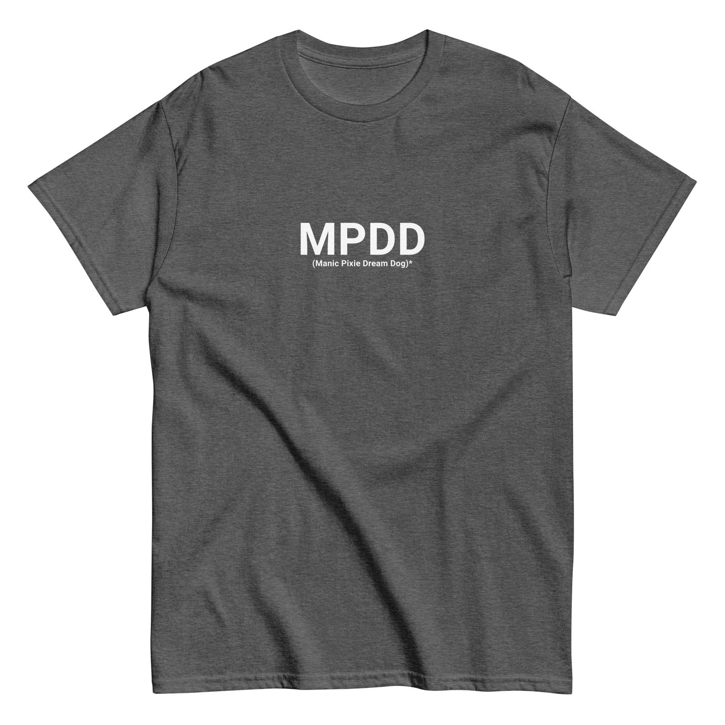The gray MPDD T-Shirt by THiNK LiKE A DOG® showcases a minimalist design with centered white text "MPDD" and "(Manic Pixie Dream Dog)" beneath. Ideal for dog-themed fashion fans, it offers a comfortable unisex fit.