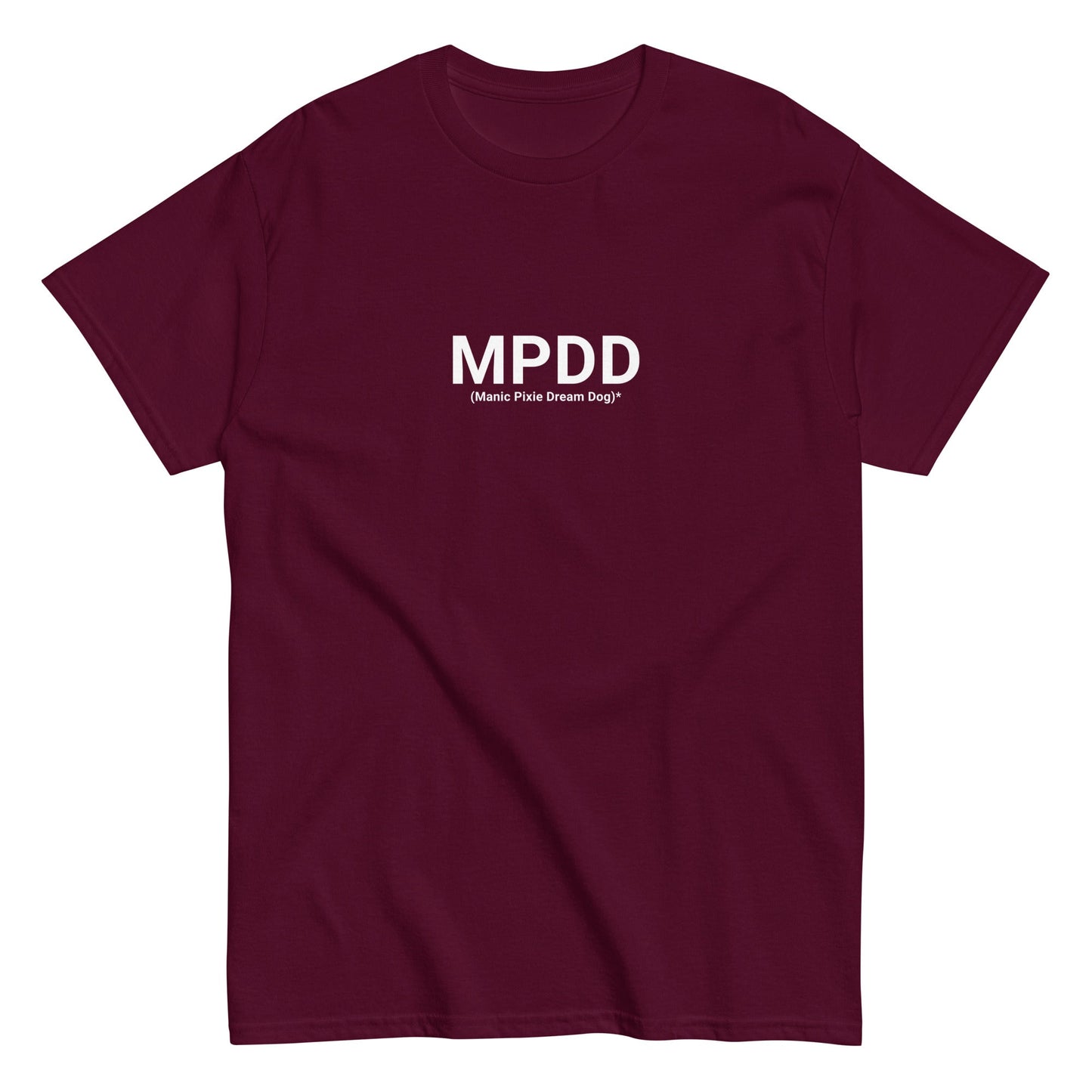 The MPDD (Manic Pixie Dream Dog) T-Shirt by THiNK LiKE A DOG® features a maroon color and minimalist design with "MPDD" in white text on the chest, offering a unisex fit for dog-themed fashion lovers.