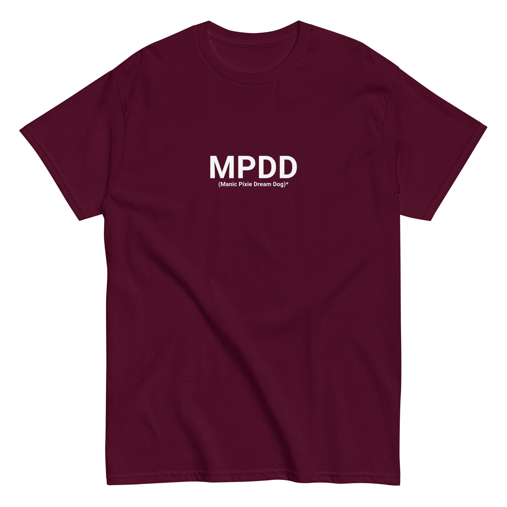 The MPDD (Manic Pixie Dream Dog) T-Shirt by THiNK LiKE A DOG® features a maroon color and minimalist design with "MPDD" in white text on the chest, offering a unisex fit for dog-themed fashion lovers.