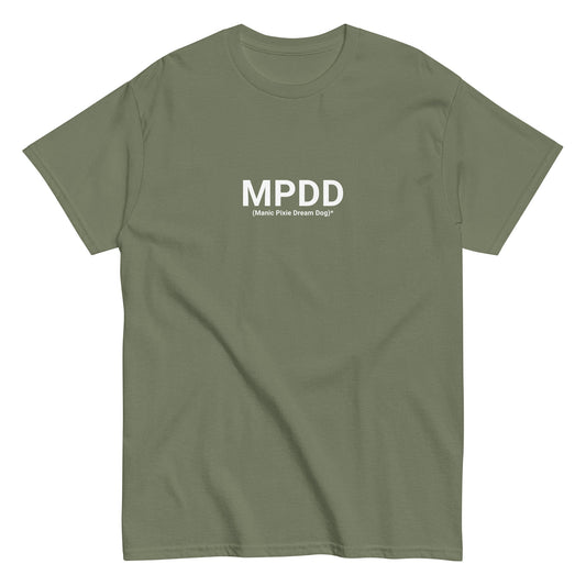 The THiNK LiKE A DOG® MPDD T-shirt offers a unisex fit and minimalist dog-themed style with olive green fabric and white "MPDD (Manic Pixie Dream Dog)" text, ensuring comfort for all.