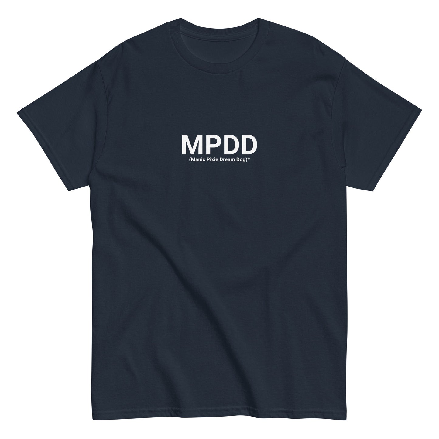The MPDD T-Shirt from THiNK LiKE A DOG® has a minimalist design featuring "MPDD" and "Manic Pixie Dream Dog" in white on black, offering comfort and style with a unisex fit for dog lovers.