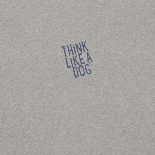Think Like a Dog Hoodie — Everyday Comfort - THiNK LiKE A DOG®