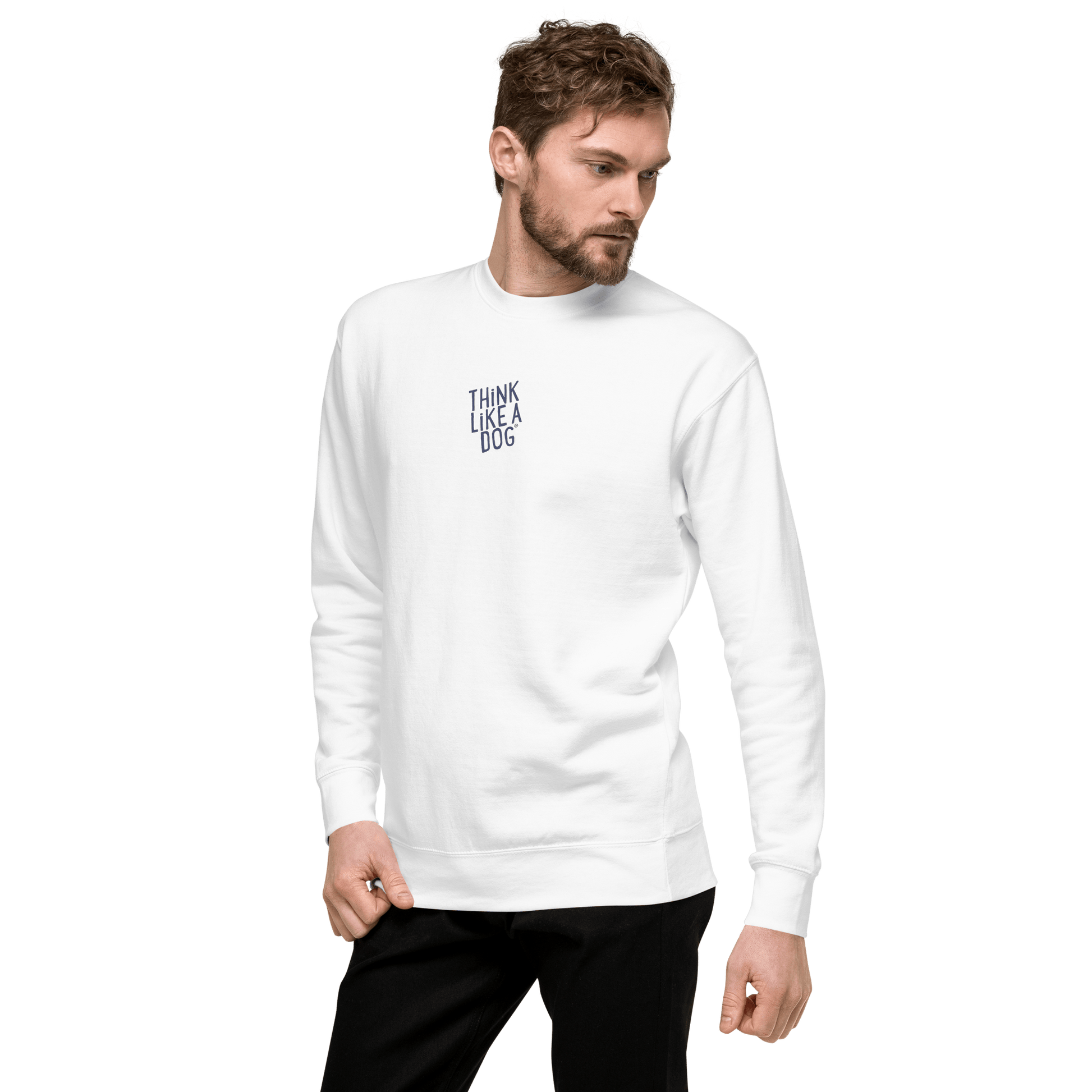 THiNK LiKE A DOG Sweatshirt – Cozy & Inspirational Minimalist Design - THiNK LiKE A DOG®