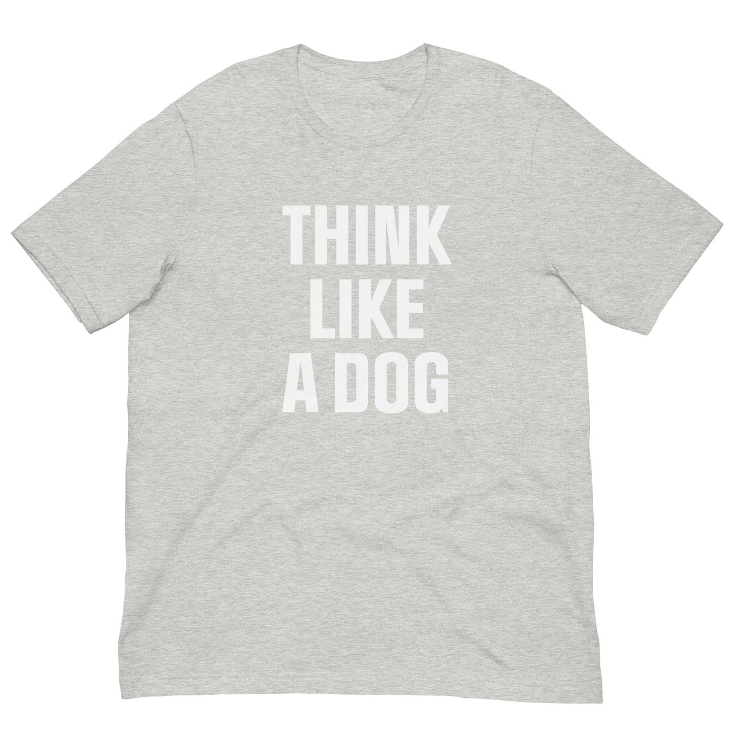 Think Like a Dog T-Shirt | Bold Black Tee for Dog Lovers & Mindful Living - THiNK LiKE A DOG®