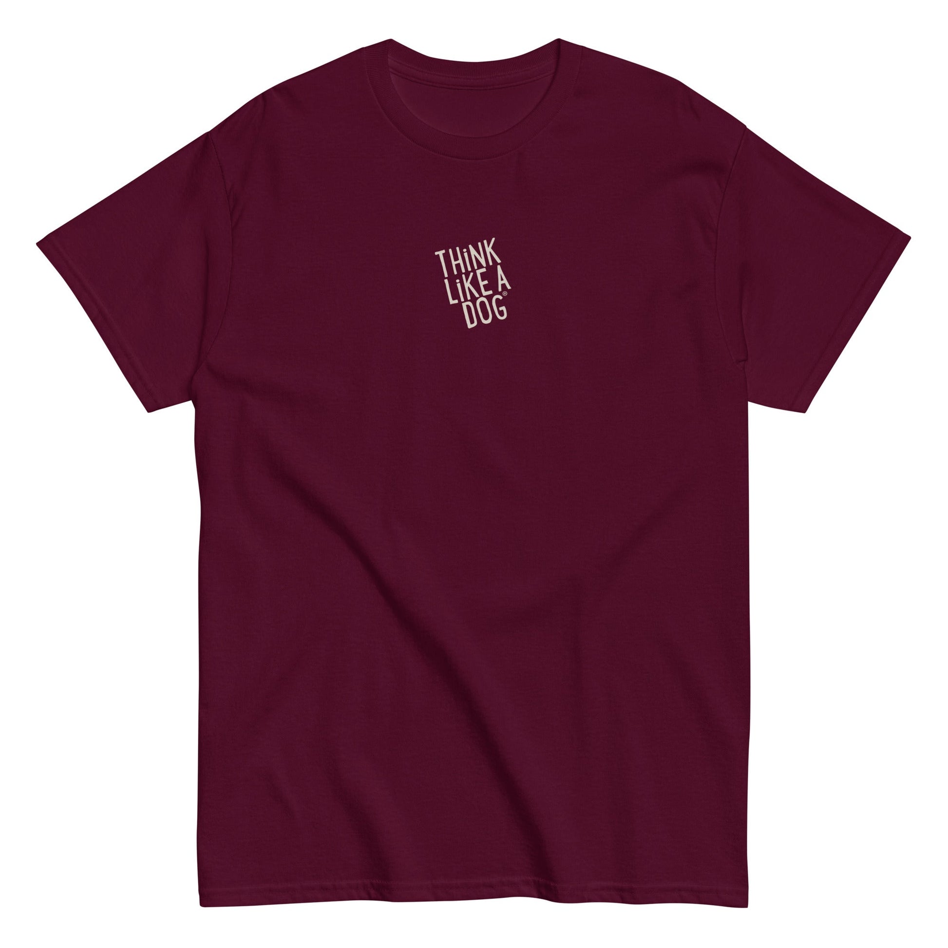 Maroon unisex tee by THiNK LiKE A DOG® with minimalist white text "THiNK LiKE A DOG" in bold on the upper left side. Ideal for pet lovers who cherish canine companionship.