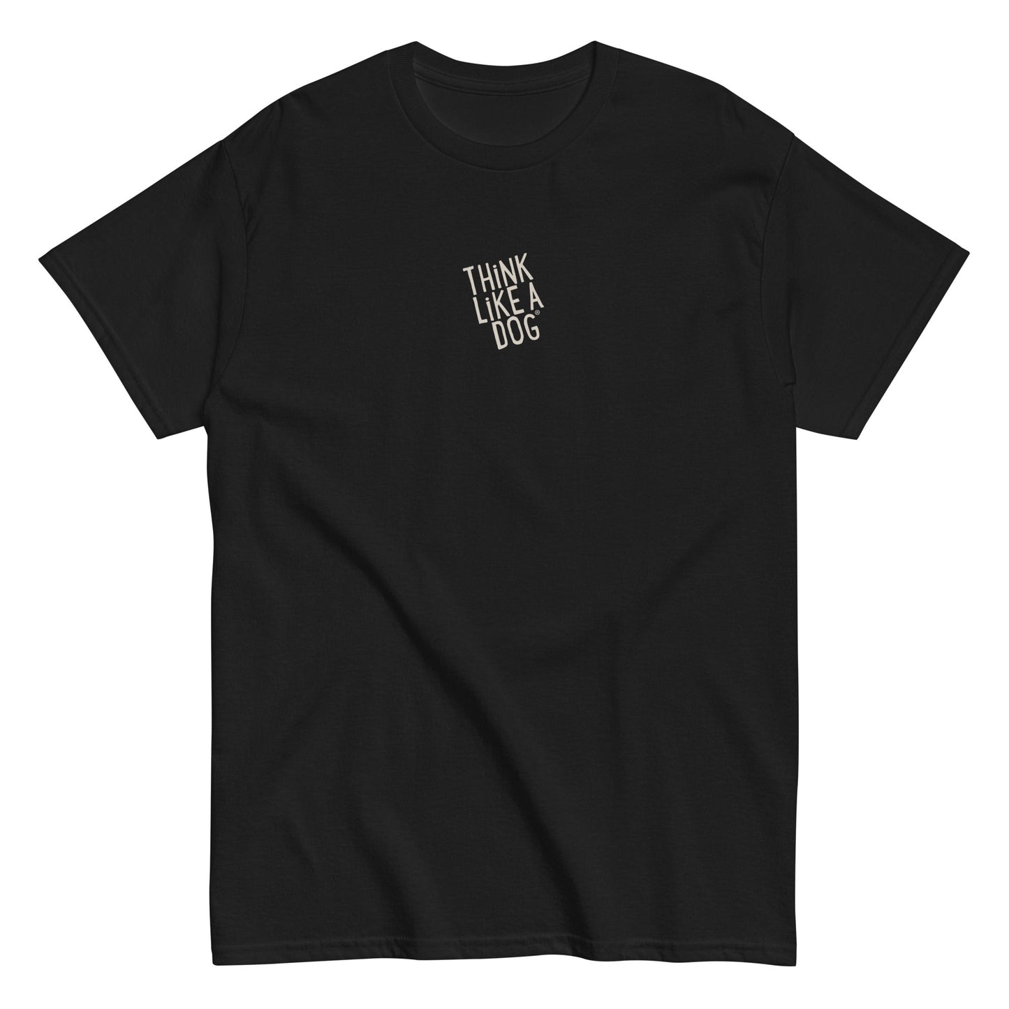 The THiNK LiKE A DOG® T-Shirt is a unisex black tee featuring "Think Like a Dog" in white, slanted font on the upper left chest. Ideal for pet lovers who value canine companionship and style.