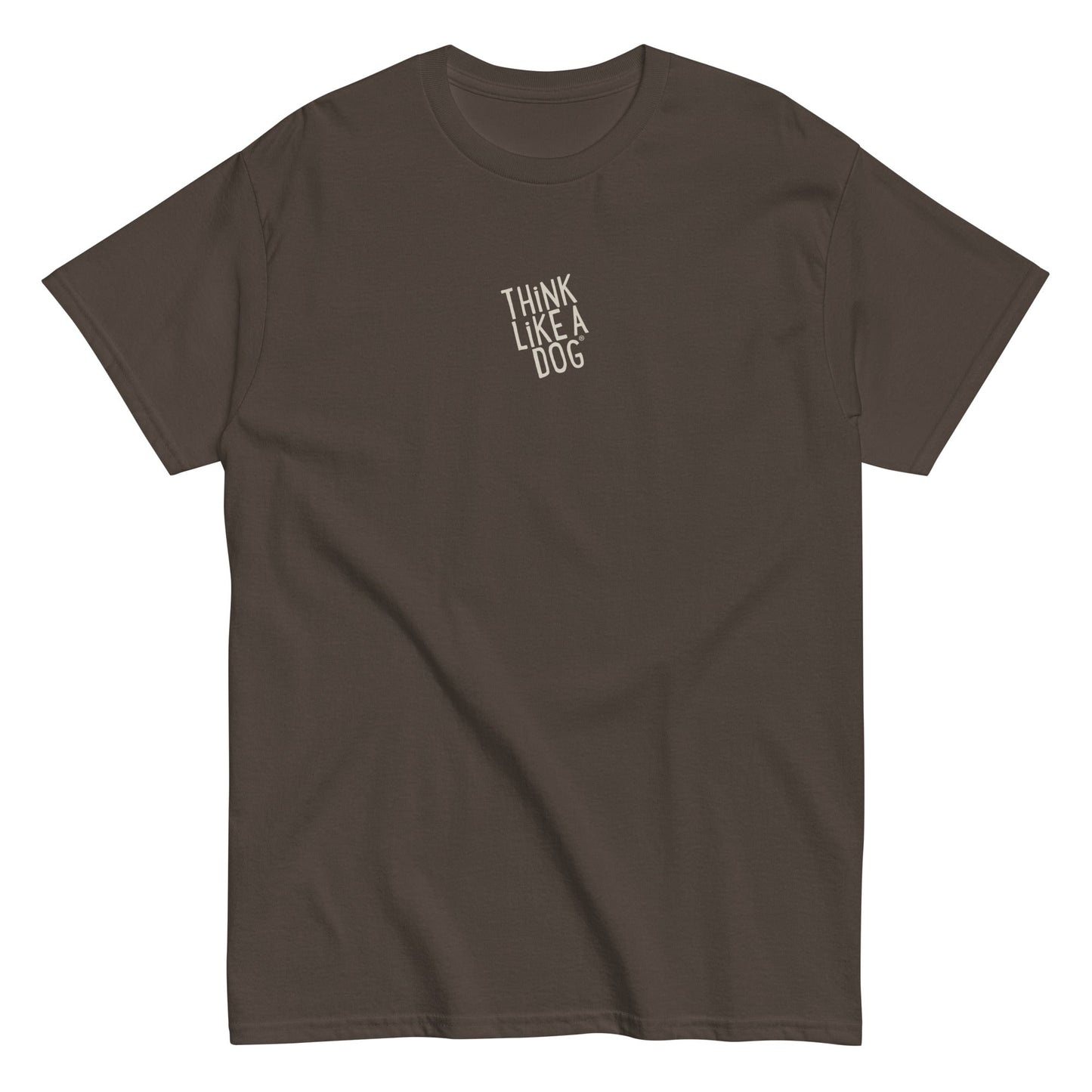 THiNK LiKE A DOG® unisex tee in brown features "Think Like A Dog" in white slanted text—ideal for pet lovers cherishing canine companionship.
