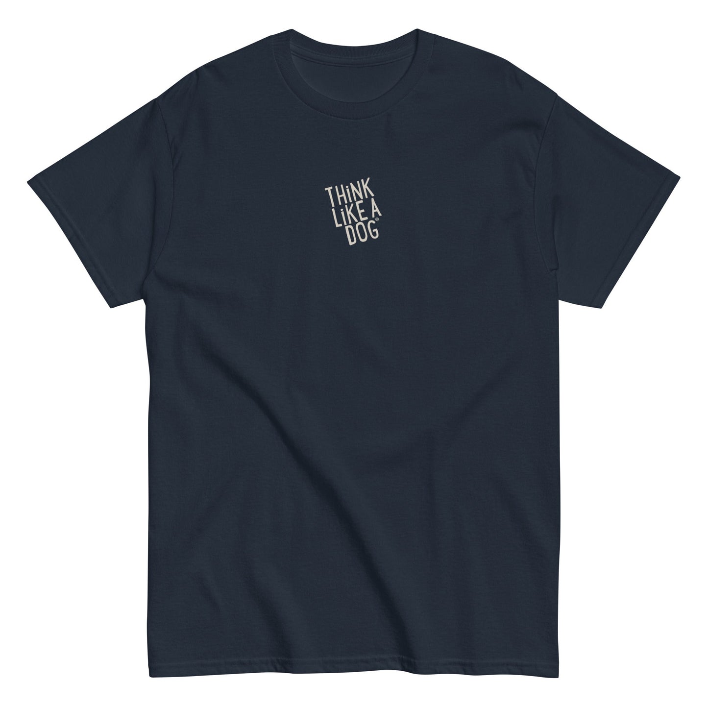 The THiNK LiKE A DOG® unisex t-shirt features a minimalist design with "THiNK LiKE A DOG" in small white letters on the front, perfect for pet lovers.