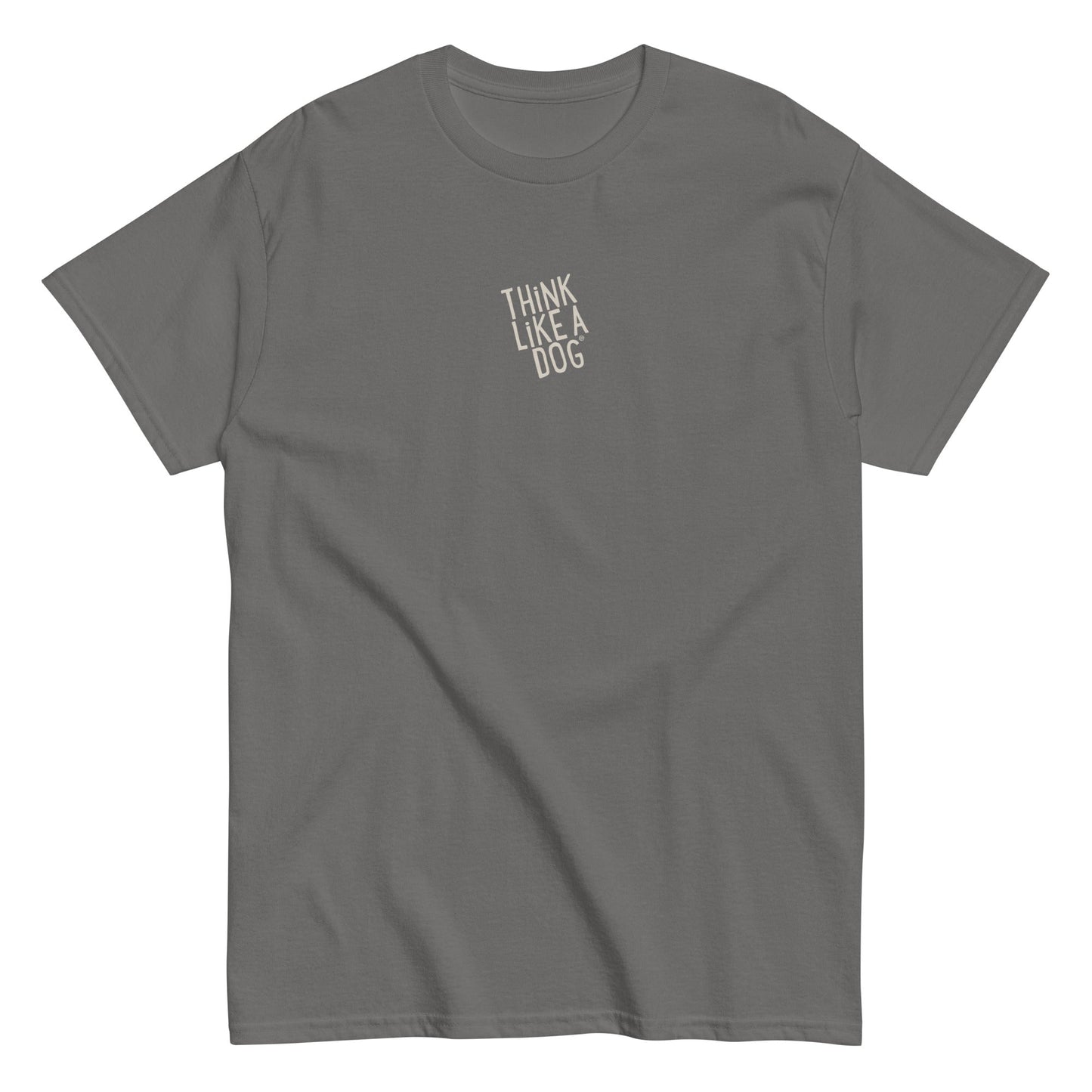 The THiNK LiKE A DOG® unisex tee showcases a minimalist gray design with white, upper-front text "THINK LIKE A DOG," ideal for pet lovers who value canine bonds.