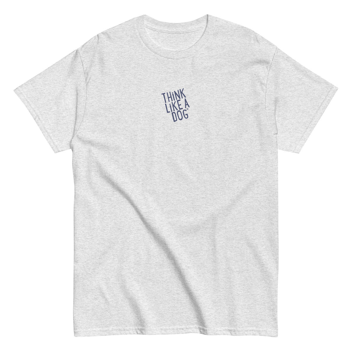 The THiNK LiKE A DOG® — Sport Grey Tee is a light gray unisex tee featuring "THINK LIKE A DOG" in…