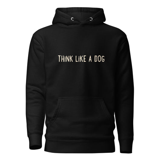 The Think Like a Dog Hoodie – Papaya Whip Logo by THiNK LiKE A DOG® is a black unisex fleece hoodie with a front pocket and "THINK LIKE A DOG" in bold white letters—ideal for proud dog parents.