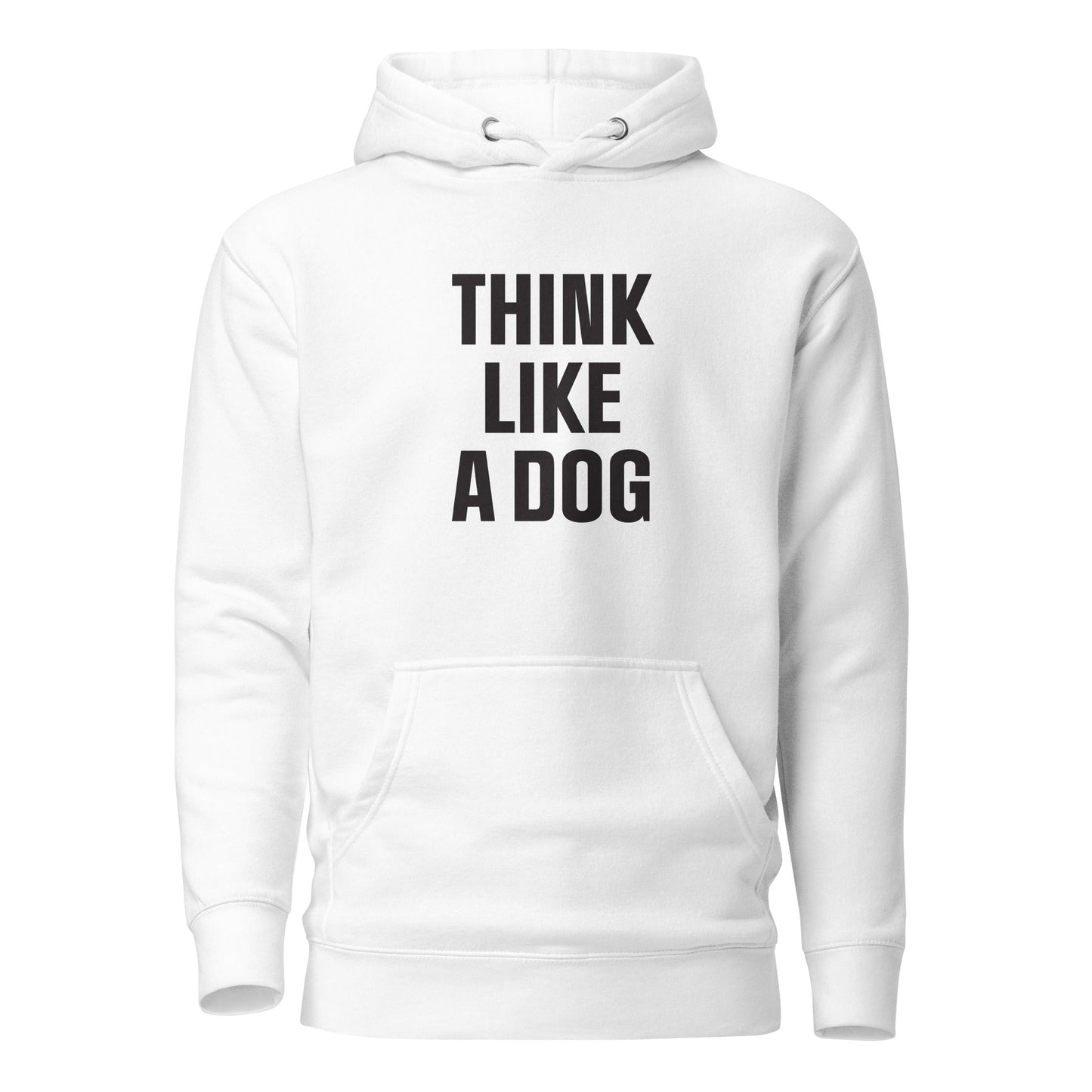 Unisex Dog Lover Hoodie | Inspirational Dog - Themed Gift - THiNK LiKE A DOG®