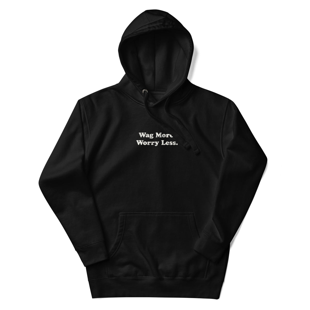 Wag More. Worry Less. Hoodie — Black unisex pullover | THiNK LiKE A DOG®