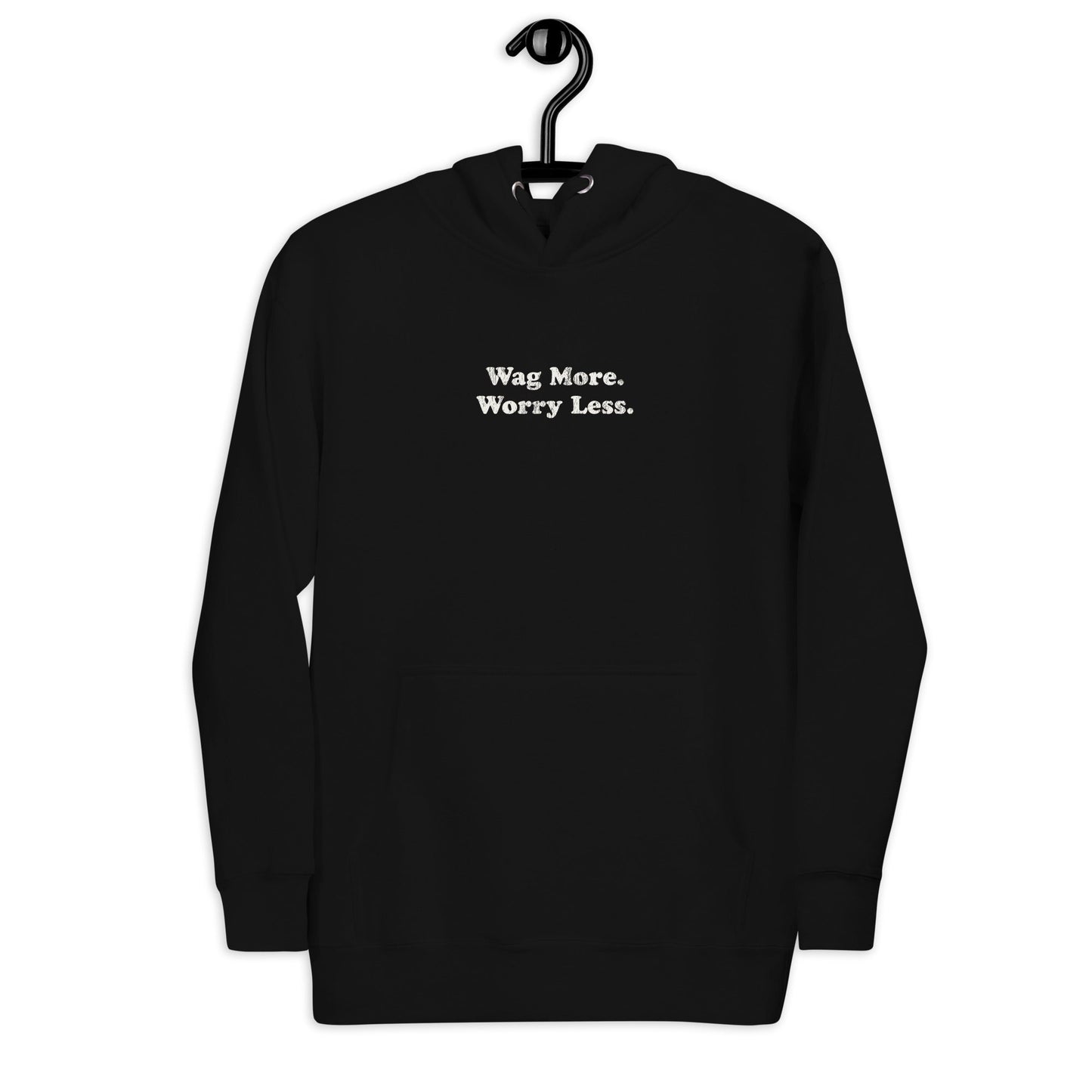Wag More Worry Less - Unisex Hoodie - Black - THiNK LiKE A DOG®