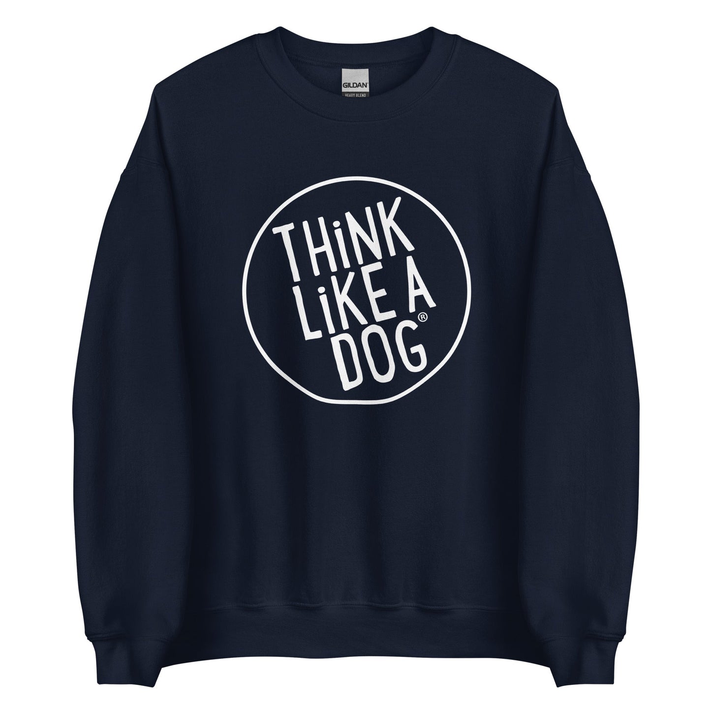 A navy blue THiNK LiKE A DOG® Unisex Crewneck Sweatshirt featuring the phrase "THiNK LiKE A DOG" inside a circular design on the front, perfect for dog lovers.